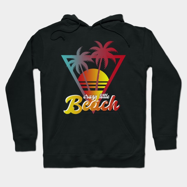 Fun Beach Design Shirt - Crazy Little Beach Hoodie by RKP'sTees